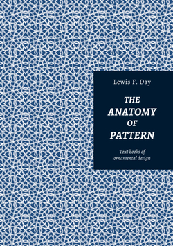 The anatomy of pattern | Lewis Foreman Day