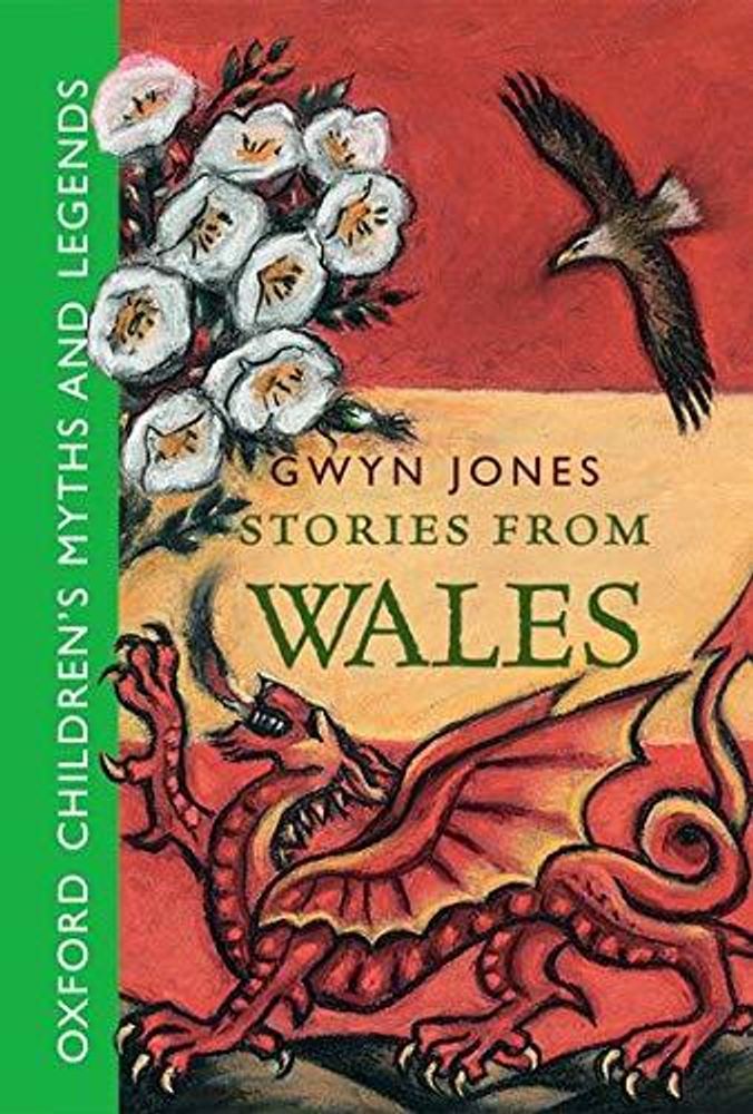 Stories From Wales: Oxford Children&#39;s Myths and Legends