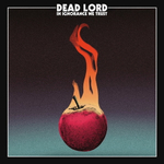 Dead Lord / In Ignorance We Trust (LP)