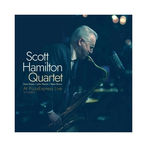 Scott Hamilton - At Pizza Express: Live In London