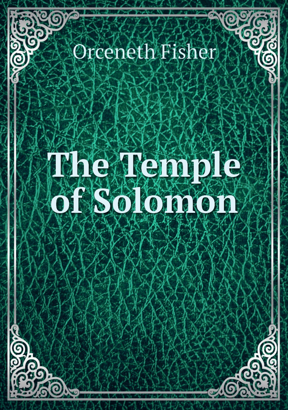 The Temple of Solomon | Orceneth Fisher