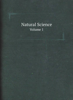 Natural Science. Volume 1 | Natural Science