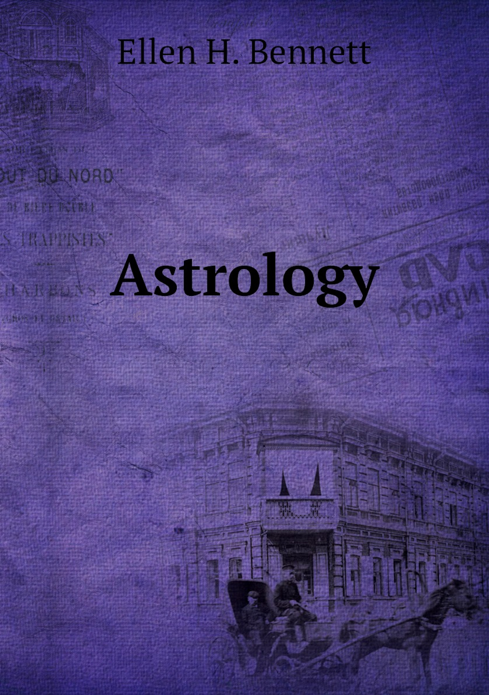 Astrology | Ellen H. Bennett