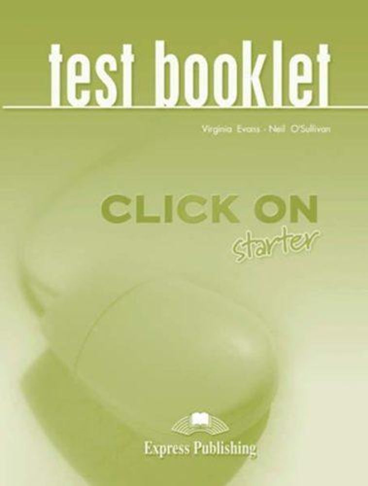 Click On Starter. Test booklet. Сборник тестов