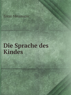 Die Sprache des Kindes | Ernst Meumann