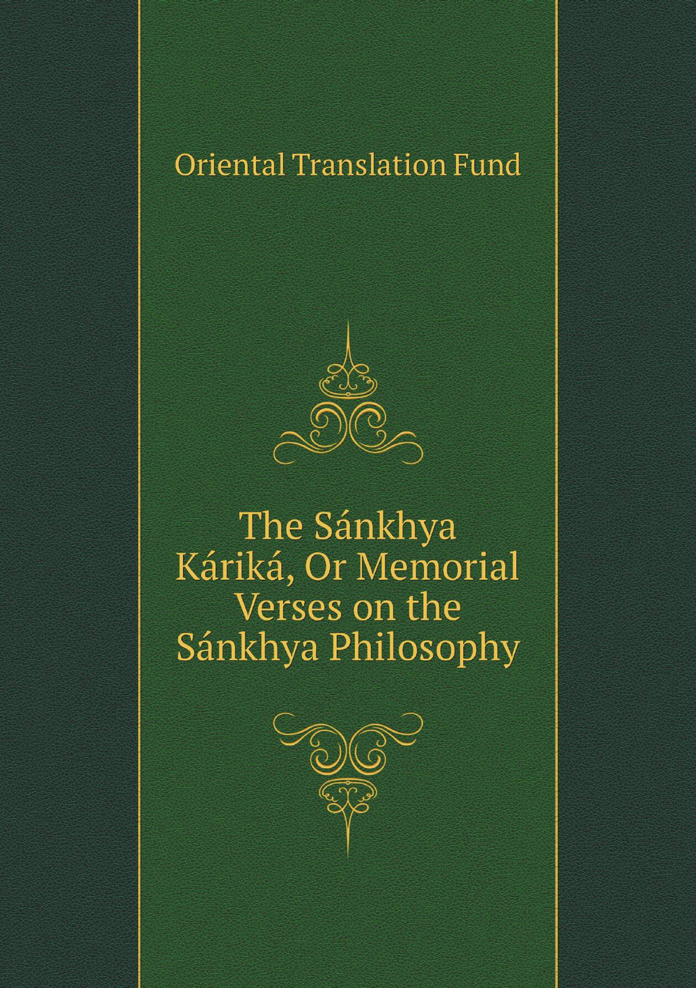 The Sánkhya Káriká, Or Memorial Verses on the Sánkhya Philosophy | Oriental Translation Fund
