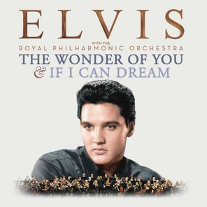 Elvis Presley With The Royal Philharmonic Orchestra / The Wonder Of You + If I Can Dream (2CD)