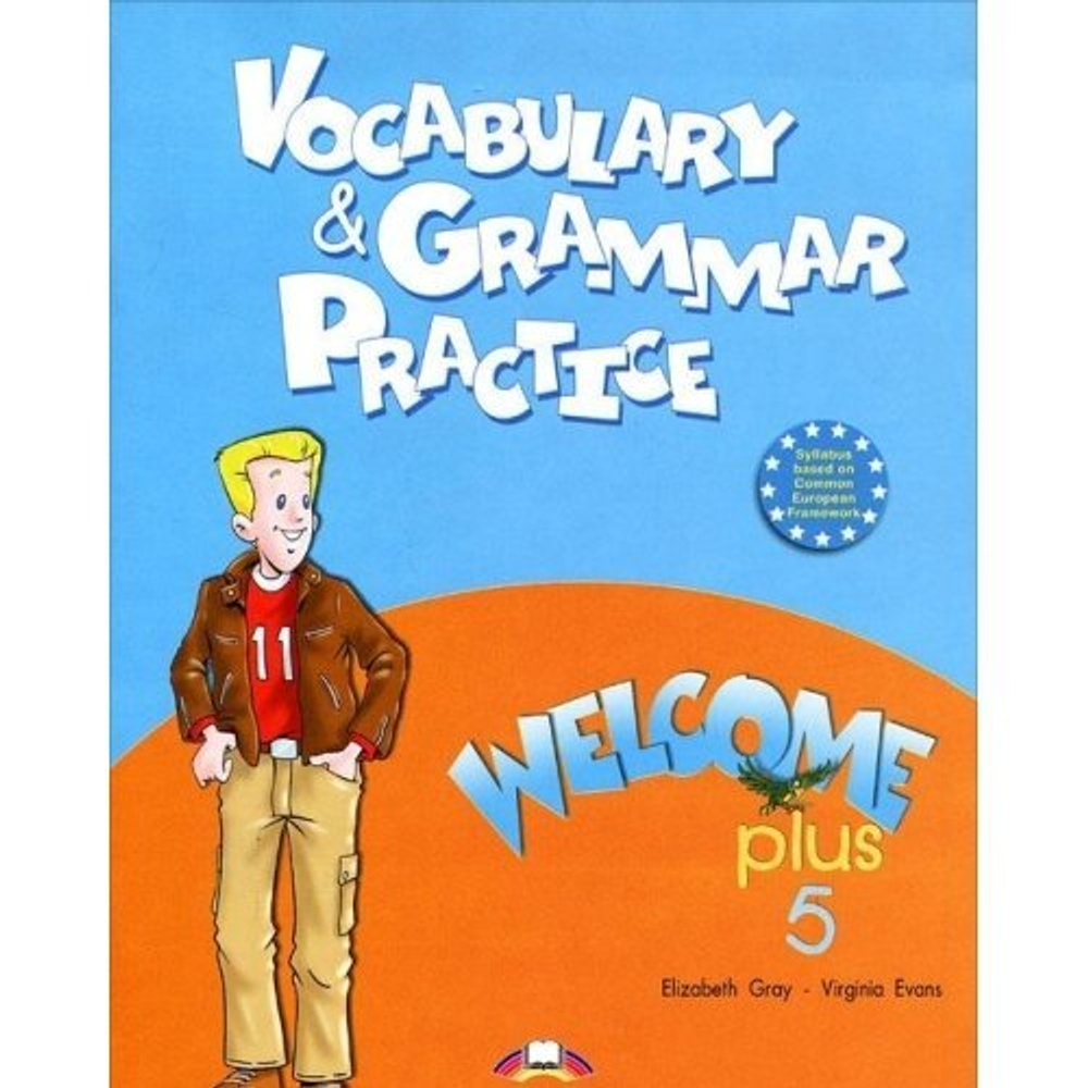 WELCOME PLUS 5 VOCABULARY & GRAMMAR PRACTICE