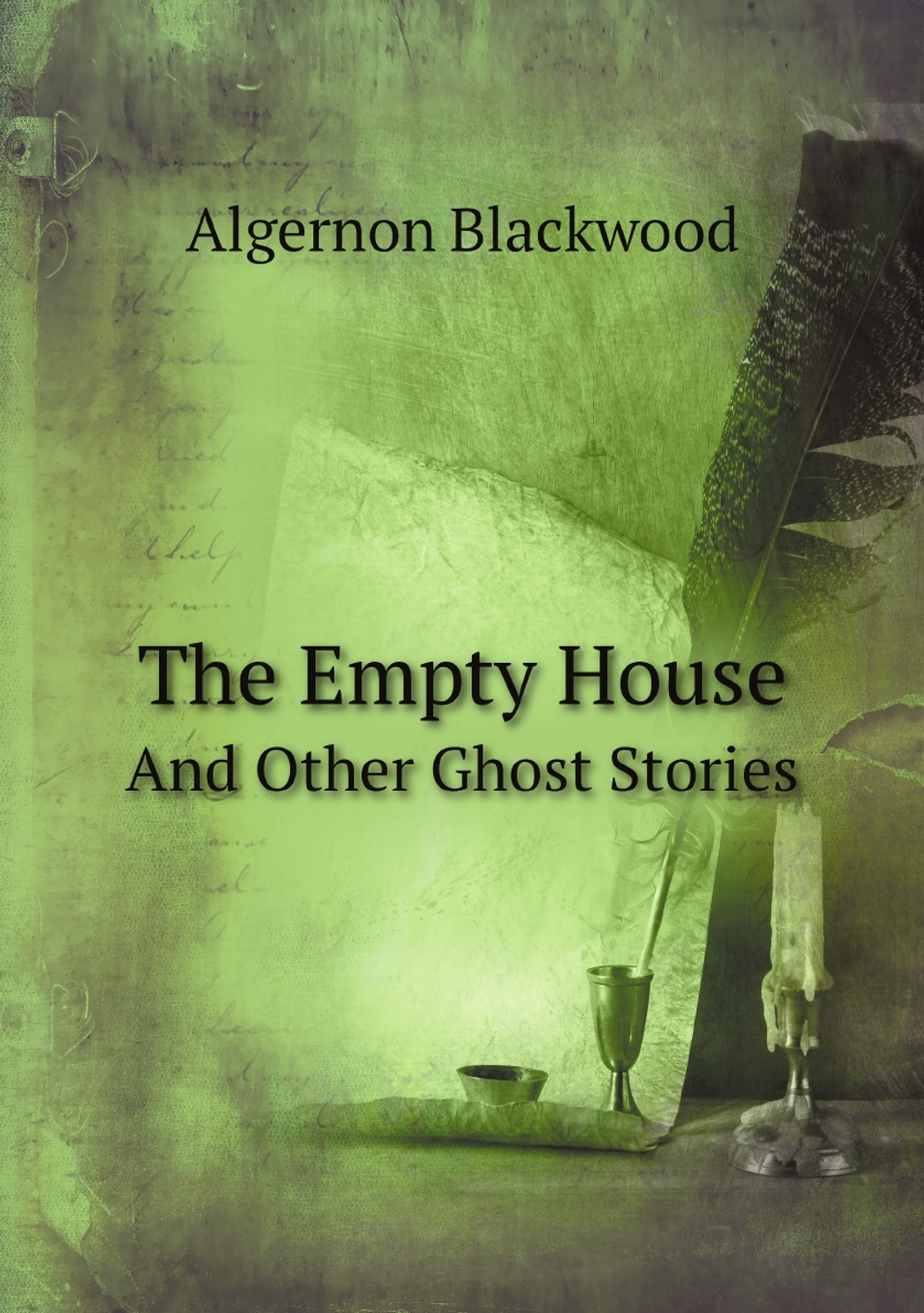 The Empty House: And Other Ghost Stories | Algernon Blackwood