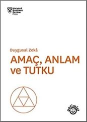 Amaç Anlam ve Tutku-Duygusal Zeka