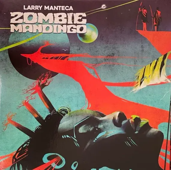 Larry Manteca - Zombie Mandingo LP