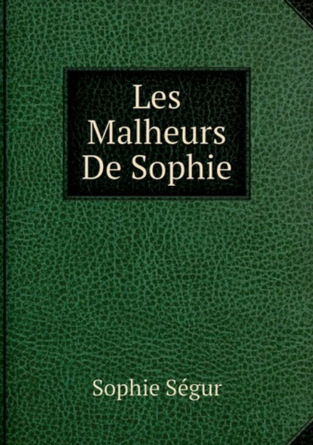 Les Malheurs De Sophie | Sophie Ségur