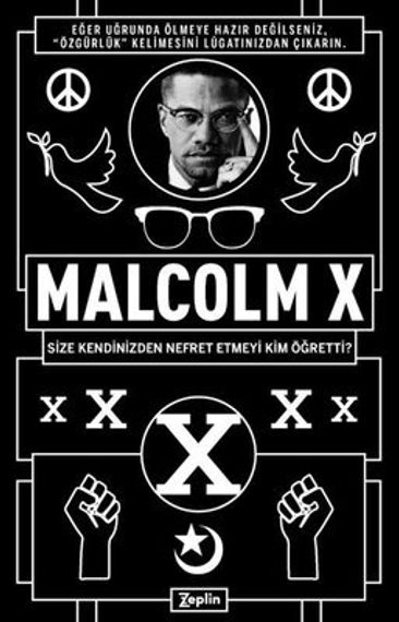 Malcolm X: Size Kendinizden Nefret Etmeyi Kim Öğretti?