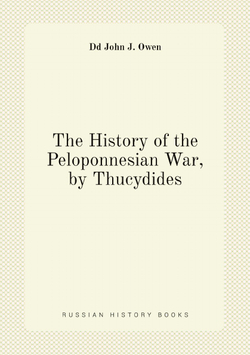 The History of the Peloponnesian War, by Thucydides | Dd John J. Owen