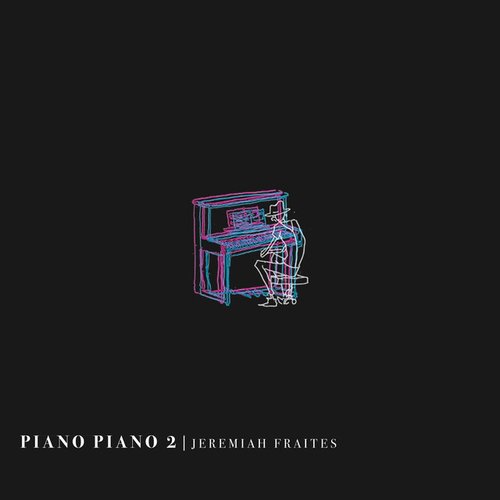 Jeremiah Fraites - Piano Piano 2