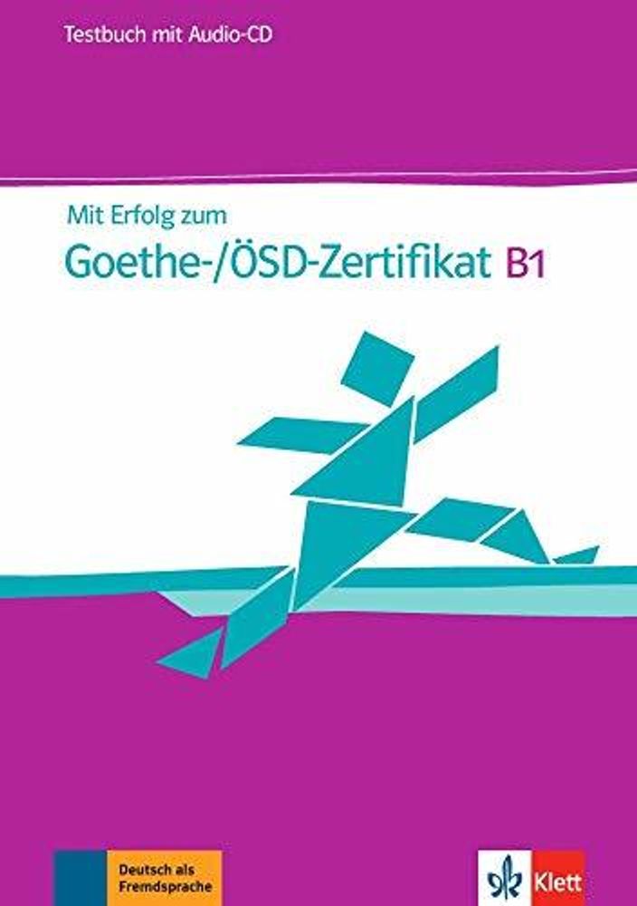 Mit Erfolg zum Goethe-/OSD-Zertifikat B1Testb.+ CD