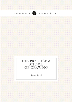 The practice & science of drawing | Harold Speed