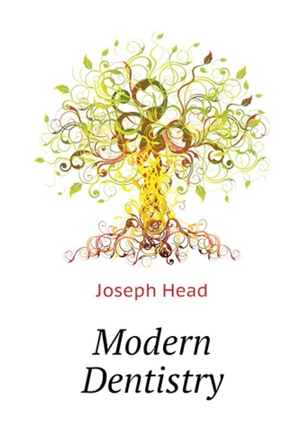 Modern Dentistry | Joseph Head
