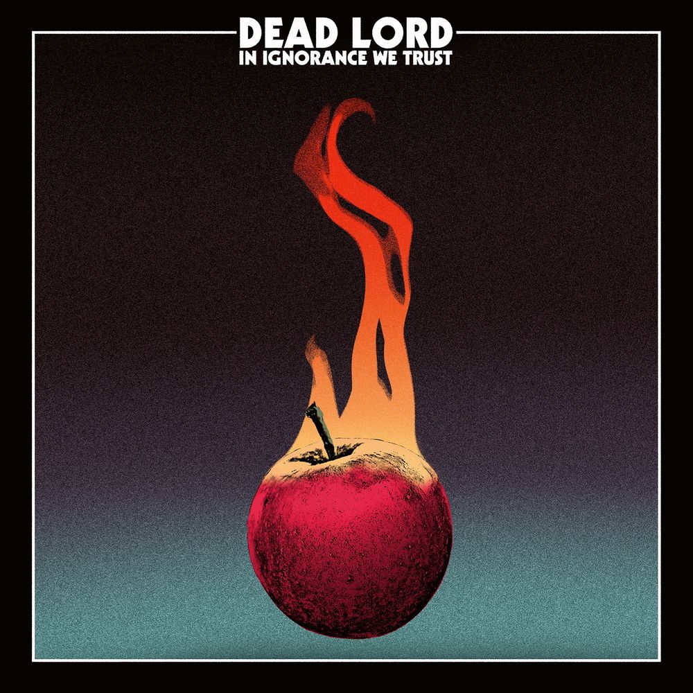 Dead Lord / In Ignorance We Trust (CD) Dead Lord / In Ignorance We Trust (CD)