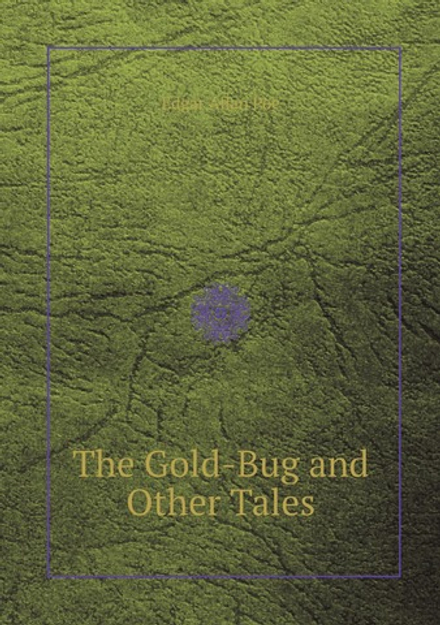 The Gold-Bug and Other Tales | Edgar Allan Poe