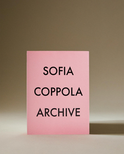 Sofia Coppola: Archive. Авторский визуальный архив (на английском языке)