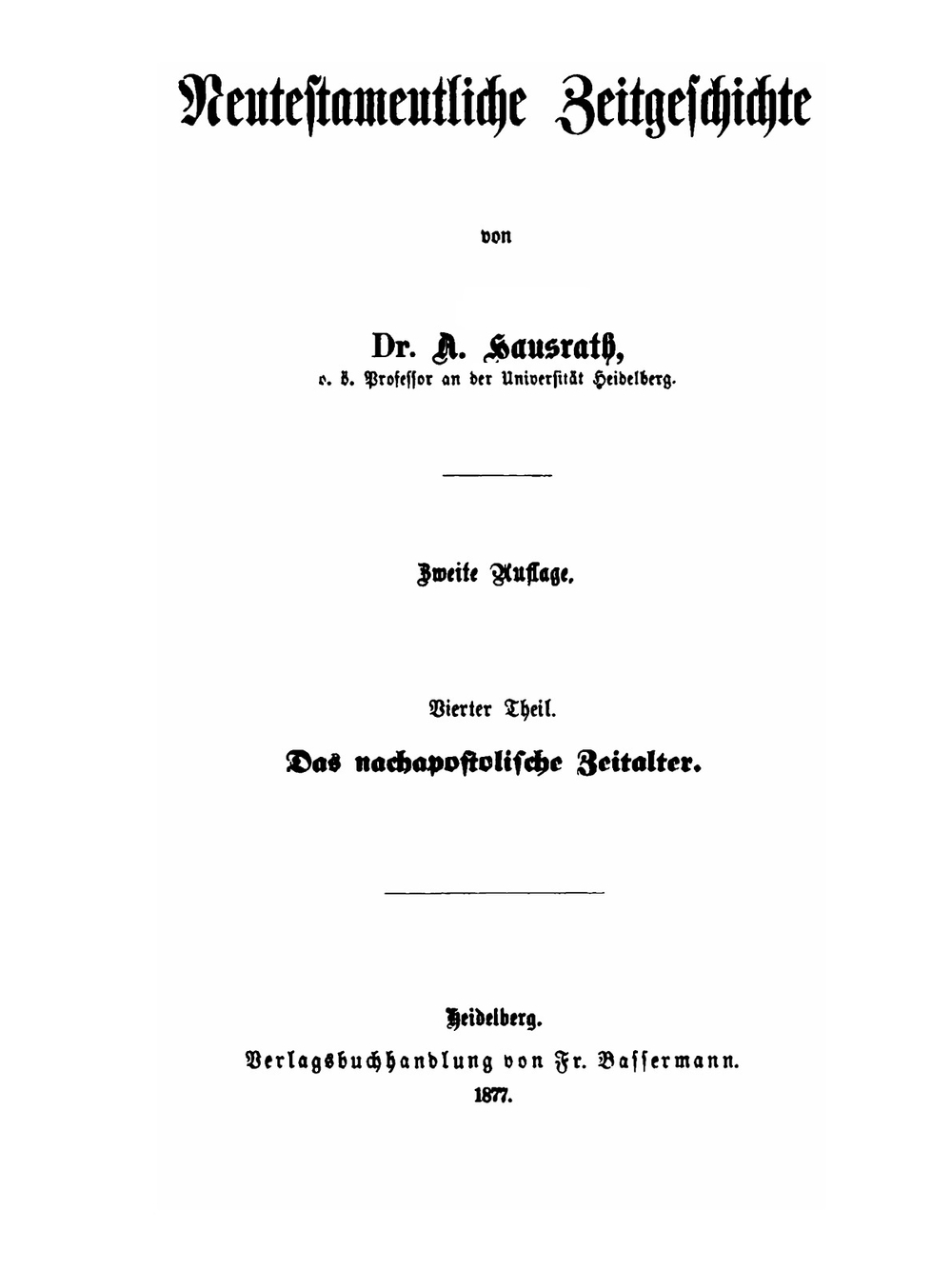 Neutestamentliche Zeitgeschichte. Das Nachapostolische Zeitalter | Adolf Hausrath