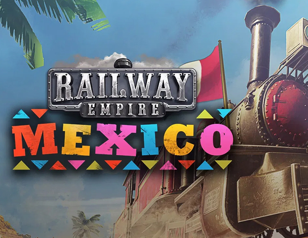 Railway Empire - Mexico (для ПК, цифровой код доступа)