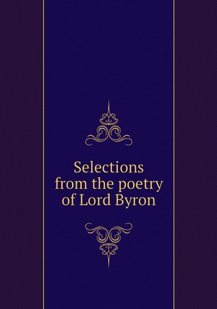 Selections from the poetry of Lord Byron | Lord Byron