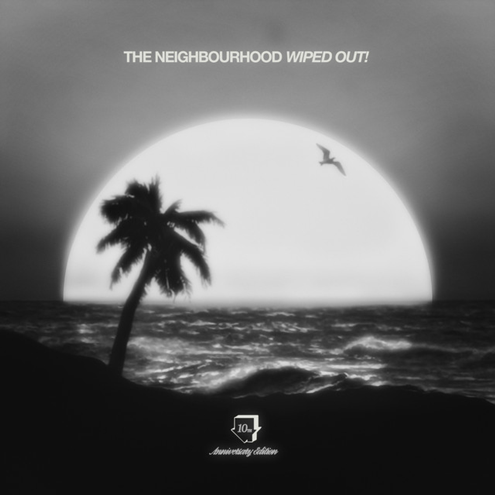 The Neighbourhood - Wiped Out - 10th Anniversary