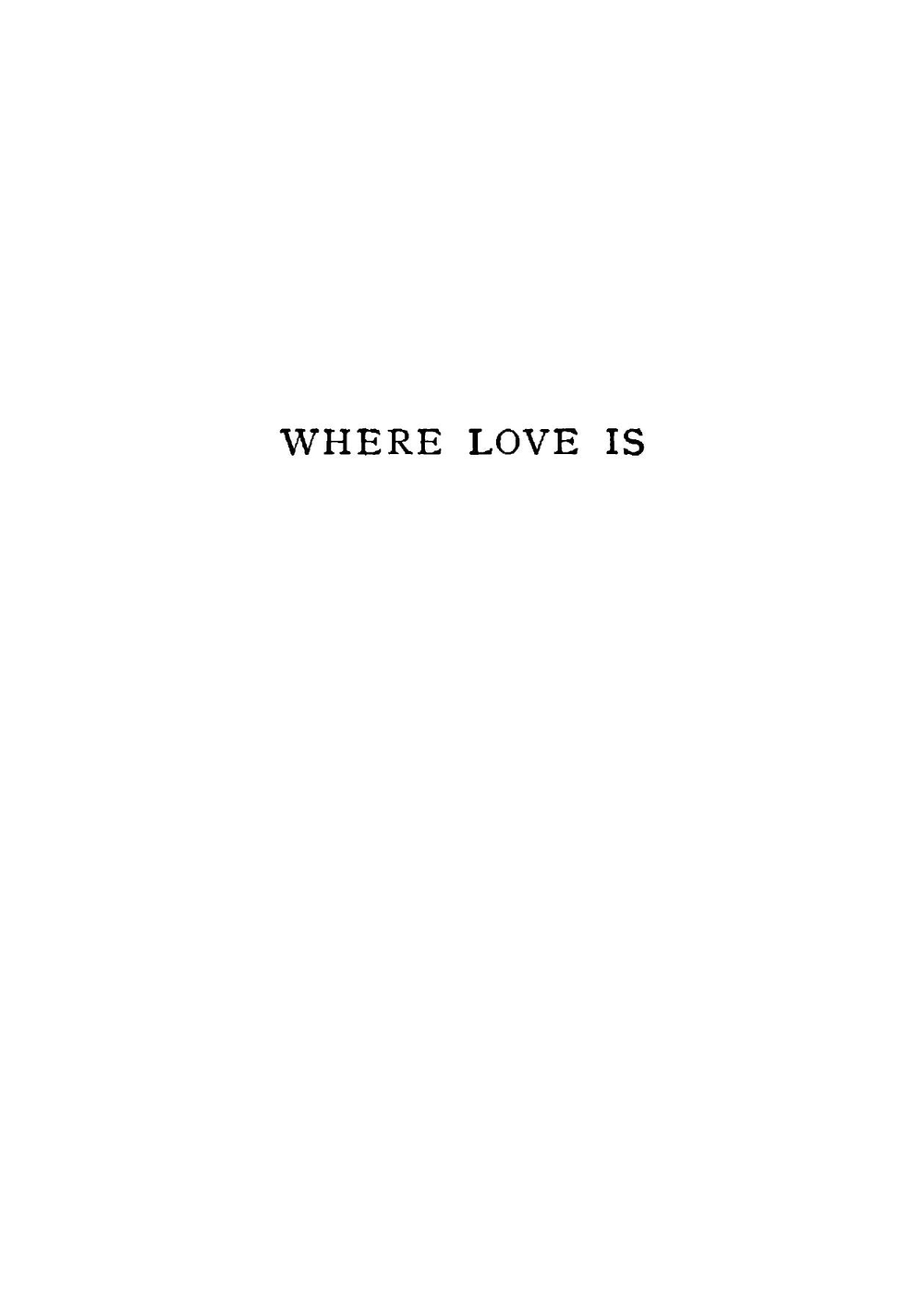 Where love is | Locke William John