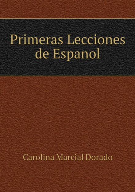 Primeras Lecciones de Español | Carolina Marcial Dorado