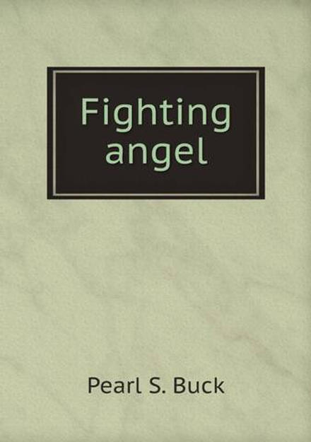 Fighting angel | Pearl S. Buck