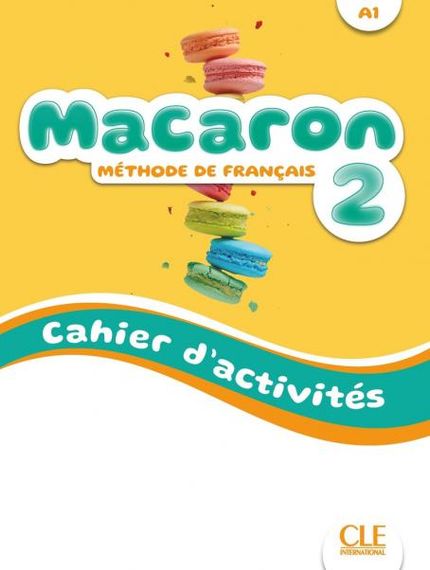 French - Macaron 2 cahier d'activités