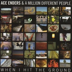 CD: Ace Enders & A Million Different People — «When I Hit The Ground» (2009)