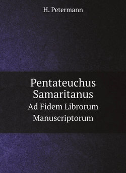 Pentateuchus Samaritanus. Ad Fidem Librorum Manuscriptorum | H. Petermann