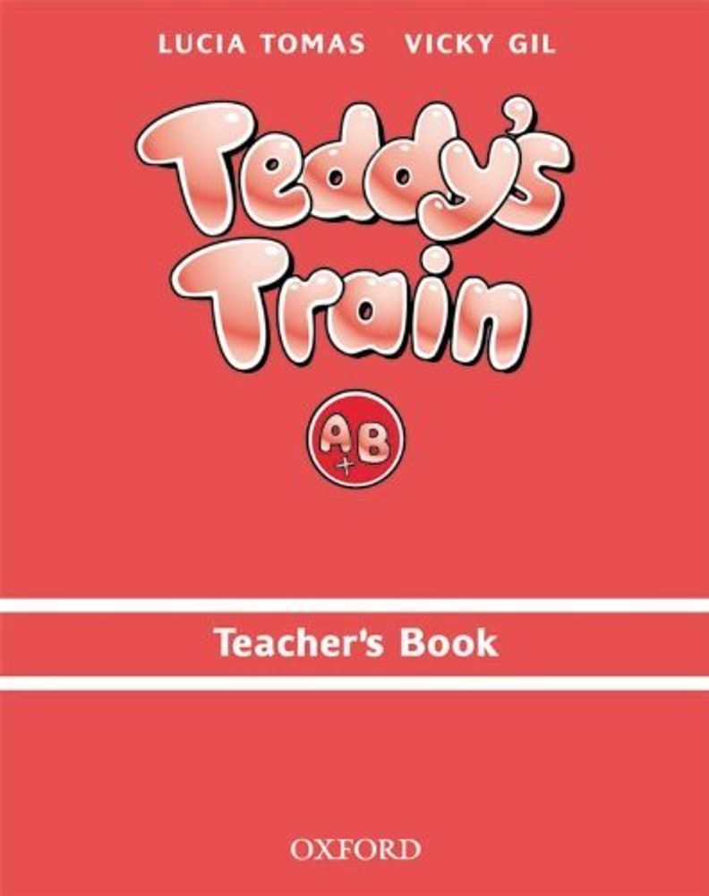 Teddy&#39;s Train: Teacher&#39;s Book (A and B)