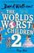 The World&#39;s Worst Children. 2
