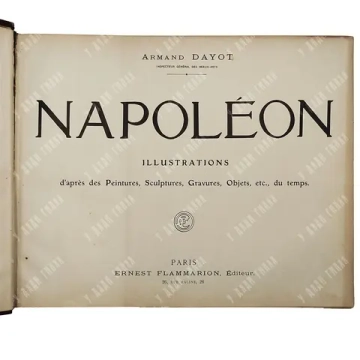Дайо А. Наполеон [Napoléon] Париж: Ernest Flammarion, 1895.