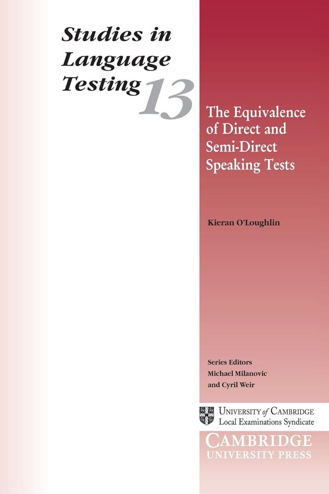 The Equivalence of Direct and Semi-Direct Speaking Tests (Studies in Language Testing) 1st Edition
