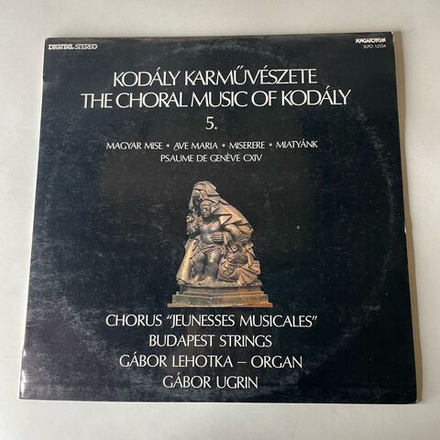 Винтажная виниловая пластинка LP Kodaly, Chorus Jeunesses Musicales, Budapest Strings, Gabor Lehotka, Gabor Ugrin, Magyar Mise Хоровая Музыка (Венгрия 1987)