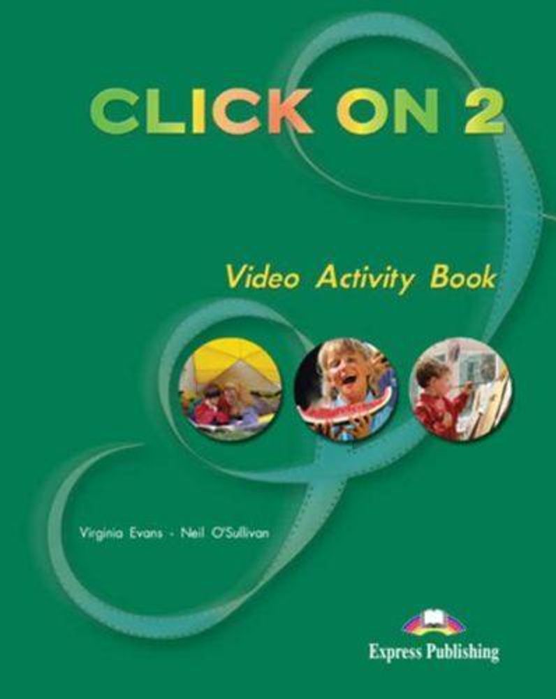 Click On 2. Video Activity Book. Elementary. Рабочая тетрадь к видеокурсу –  купить за 909 руб | Express Publishing Учебники из Великобритании