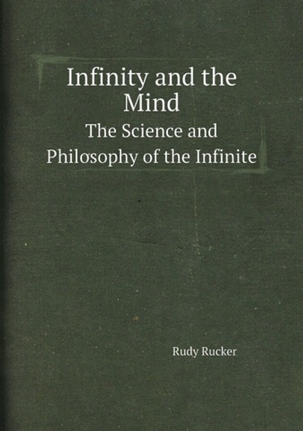 Infinity and the Mind. The Science and Philosophy of the Infinite | Rudy Rucker