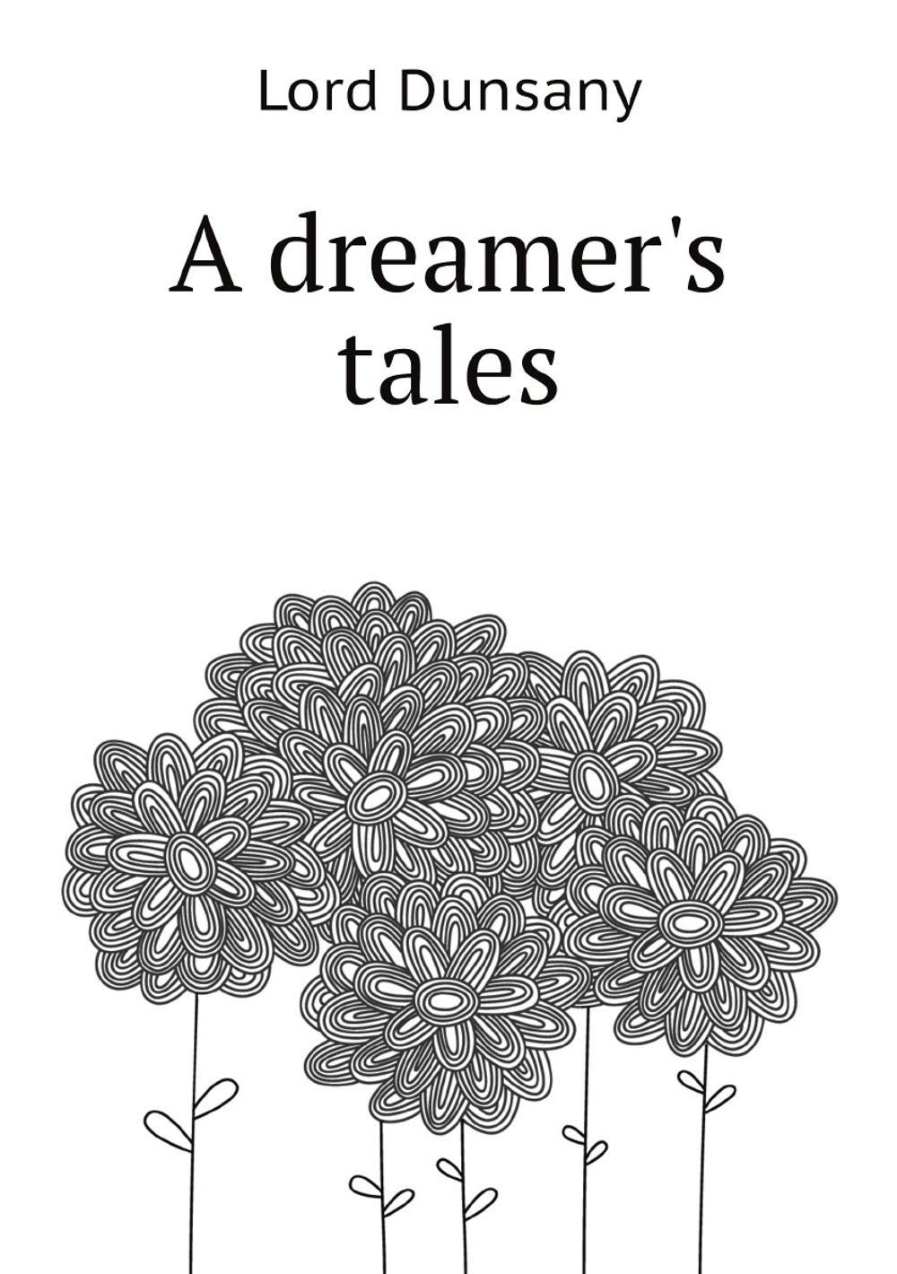 A dreamer's tales | Sime Sidney H.; Lord Dunsany