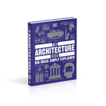 The Architecture Book : Big Ideas Simply Explained