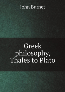 Greek philosophy, Thales to Plato | John Burnet