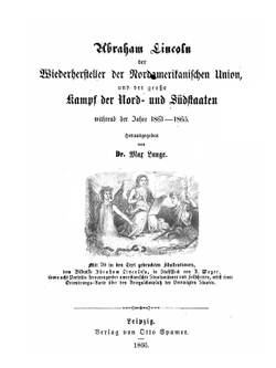 Abraham Lincoln der wiederhersteller der nordamerikanischen union, und der grosse kampf der nord- und südstaaten während der jahre 1861-1865 | Max Lange