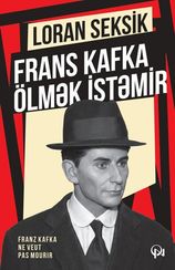 Frans Kafka ölmək istəyir