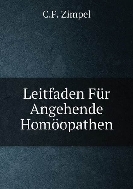 Leitfaden Für Angehende Homöopathen | C.F. Zimpel