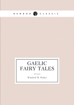 Gaelic fairy tales | Winifred M. Parker