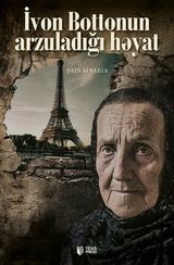 İvon Bottonun Arzuladığı Həyat